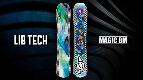 Discover the Power of Lib Tech's Magic BM Snowboard Technology